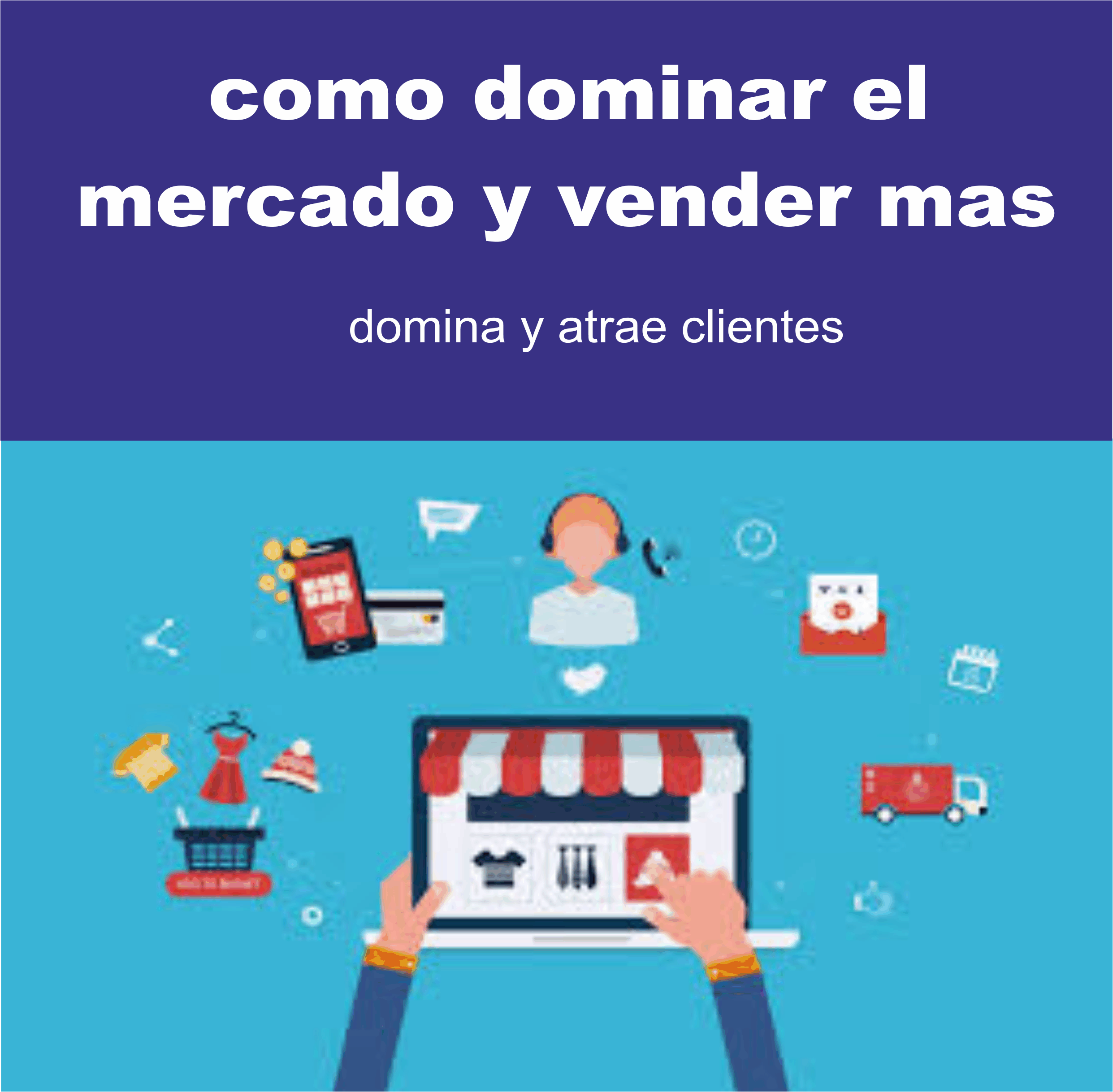 Cómo dominar el mercado y vender más